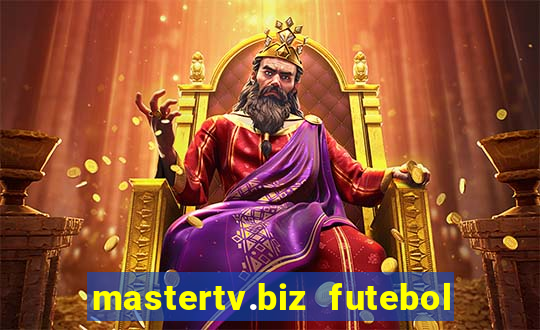 mastertv.biz futebol ao vivo